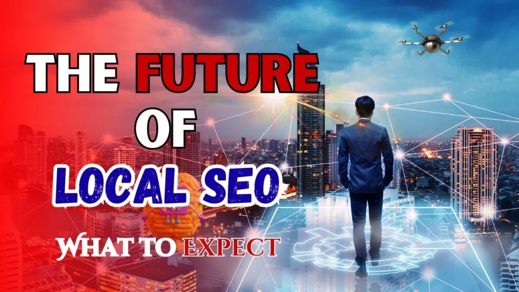 The Future of Local SEO