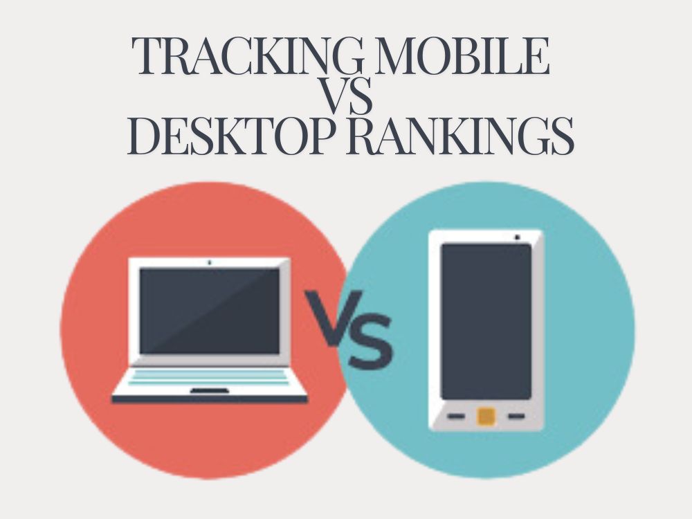 Tracking Mobile vs desktop ranking