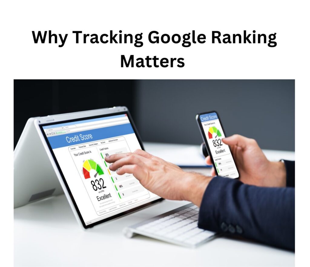 Why Tracking Google Ranking Matters 